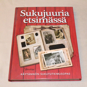 Sukujuuria etsimässä - Käytännön sukututkimusopas